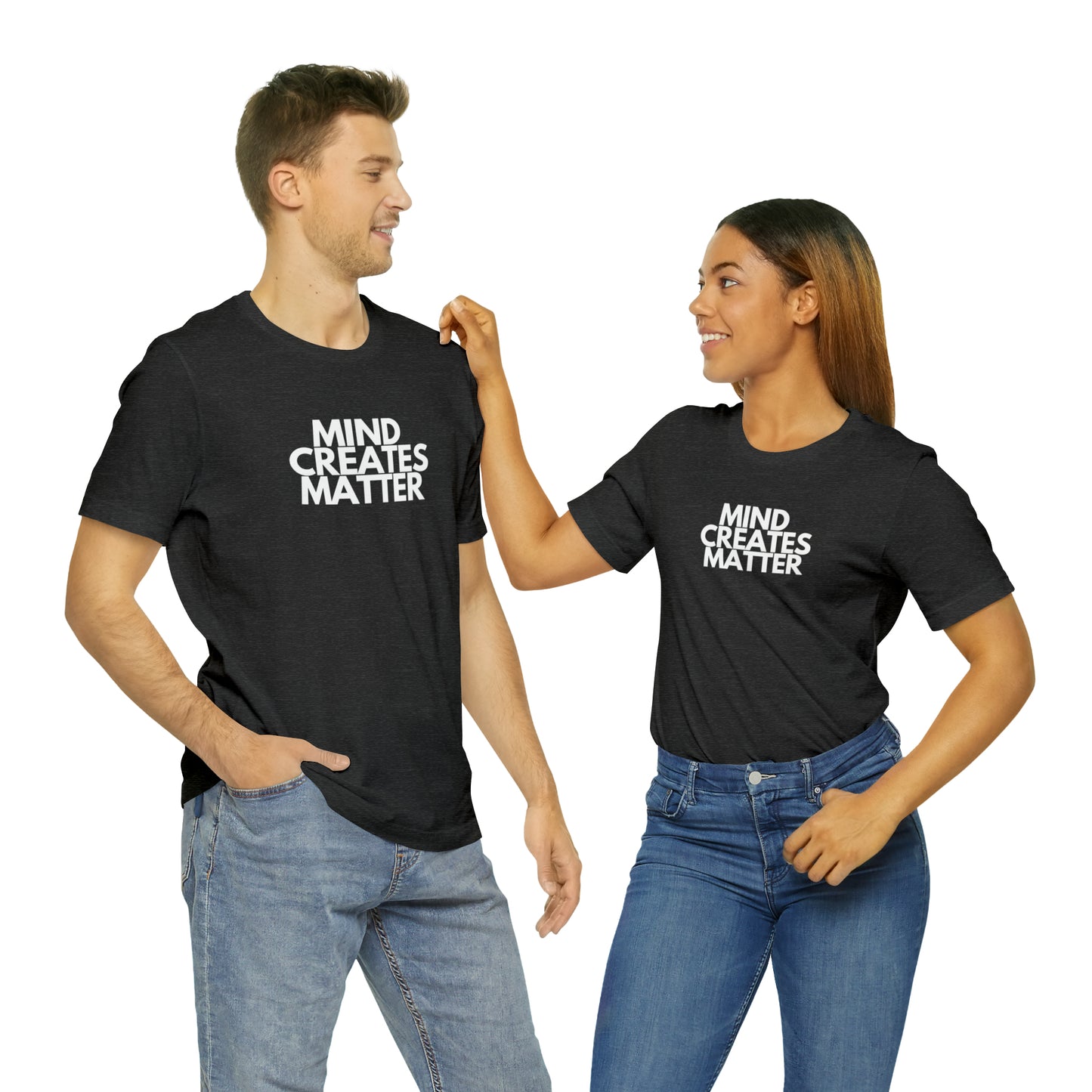 Mind Creates Matter White Text Statement Tee
