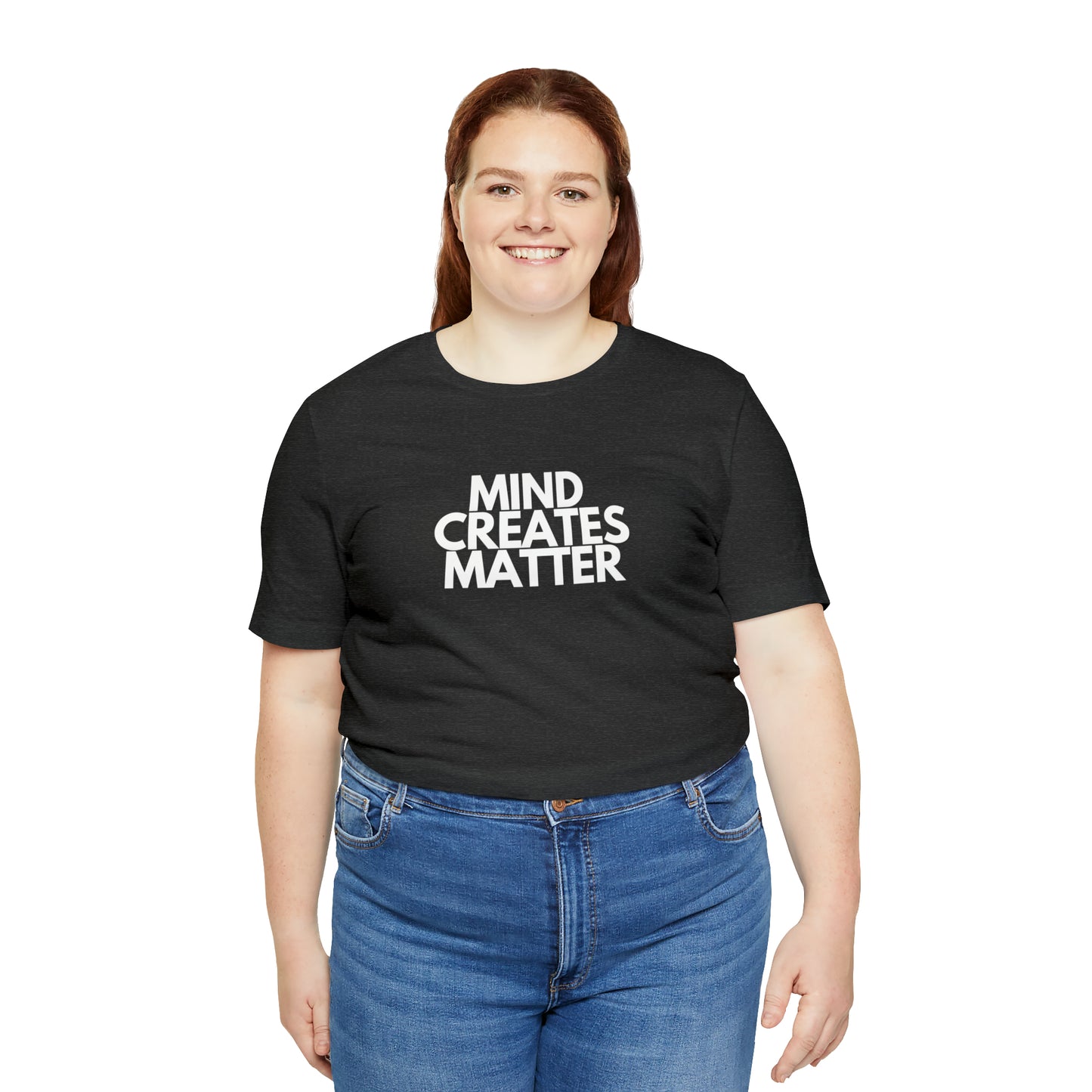 Mind Creates Matter White Text Statement Tee