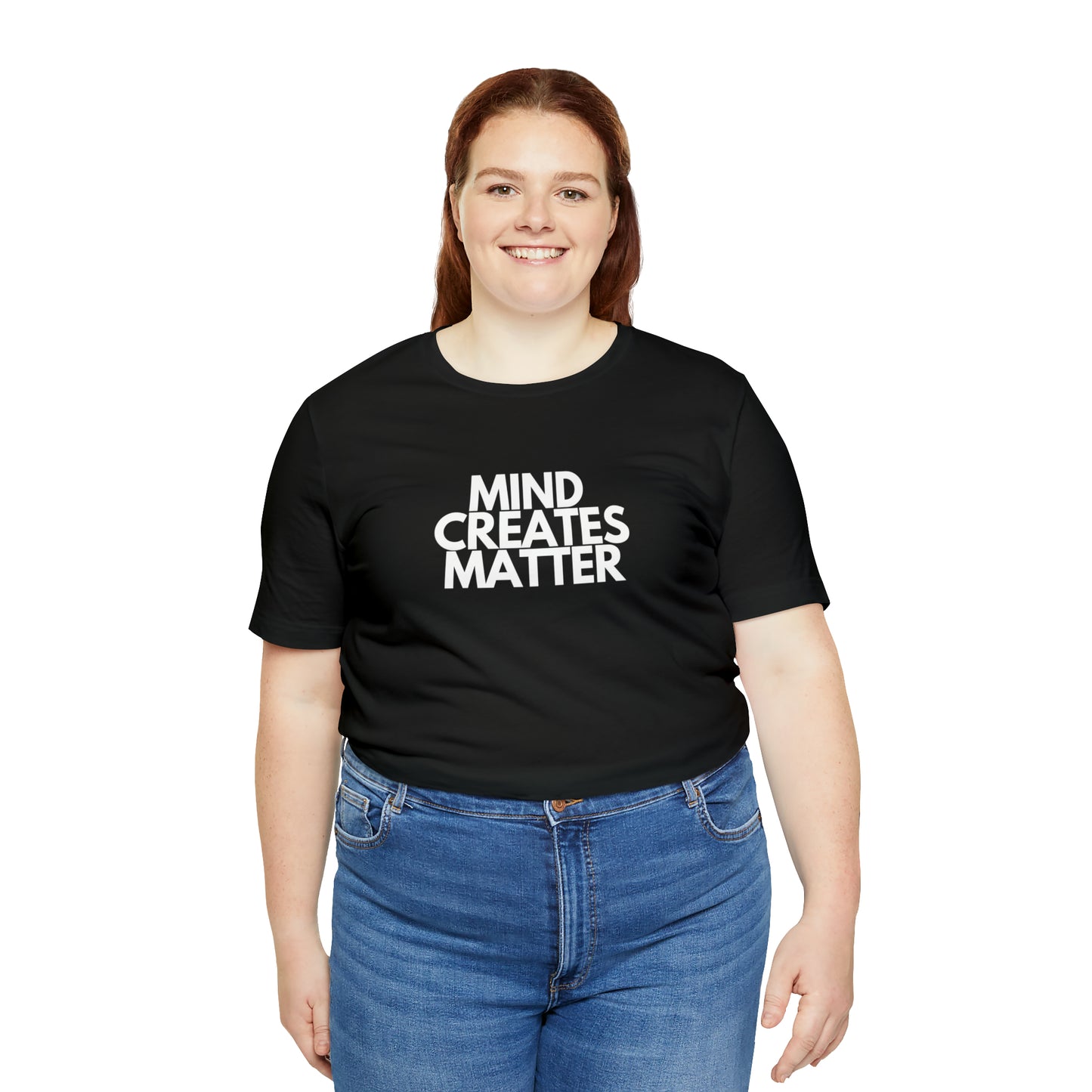 Mind Creates Matter White Text Statement Tee