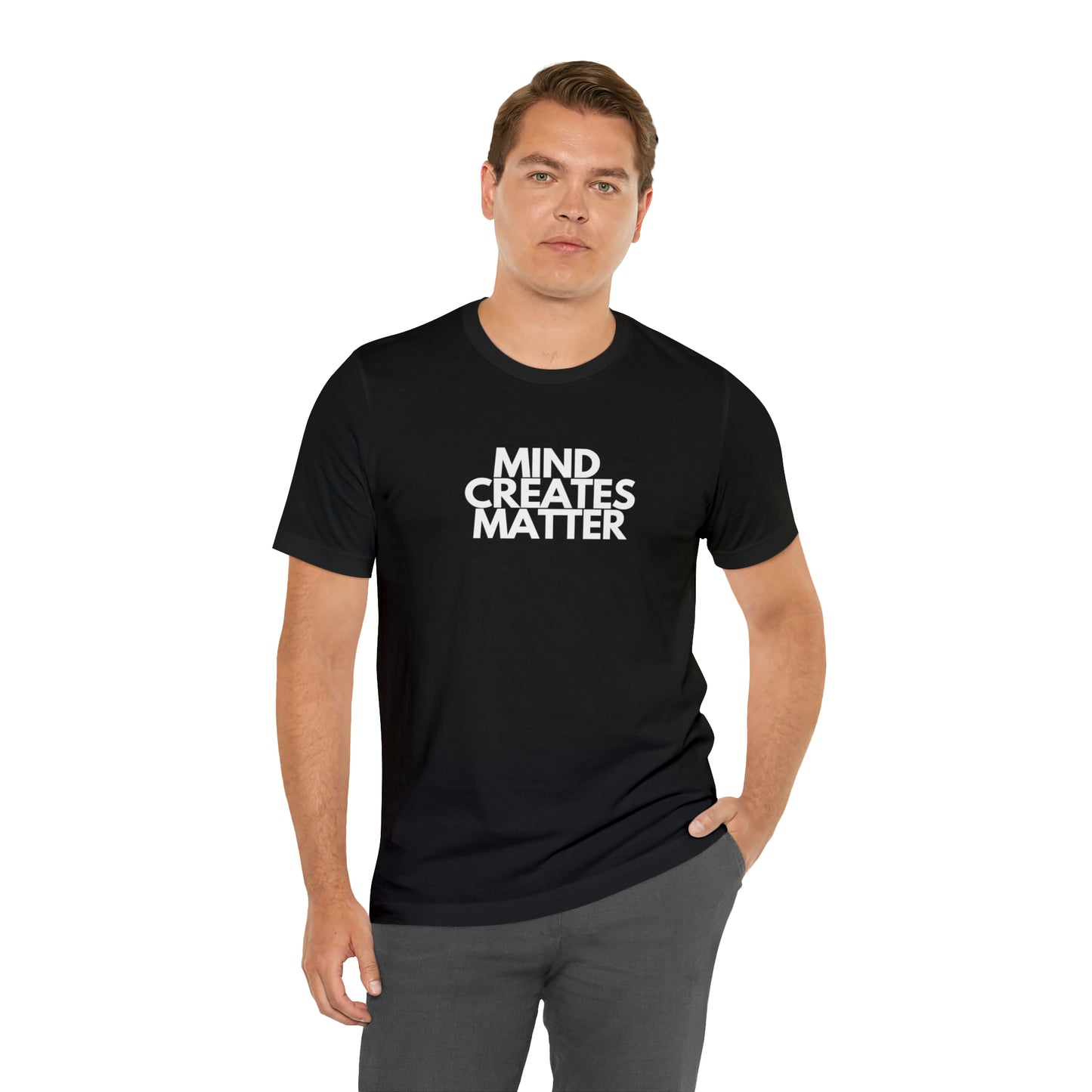 Mind Creates Matter White Text Statement Tee