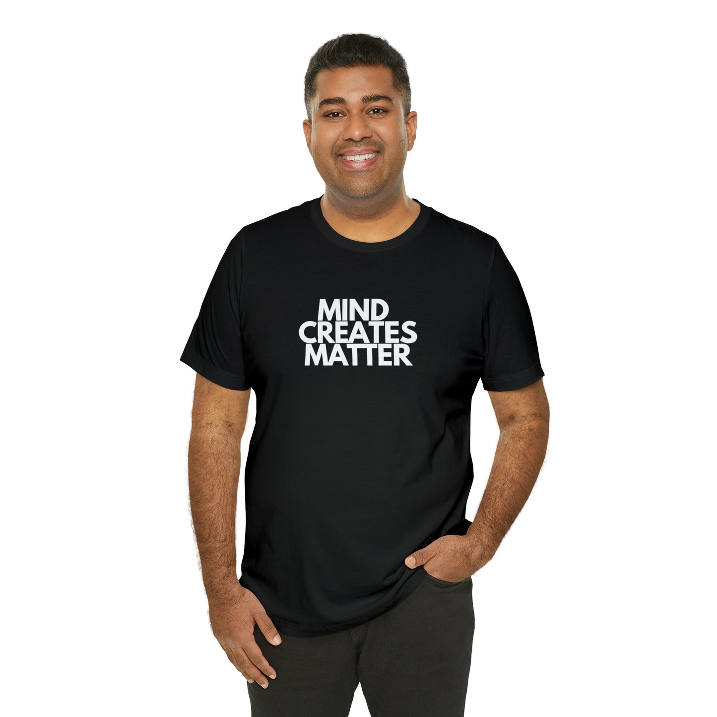 Mind Creates Matter White Text Statement Tee