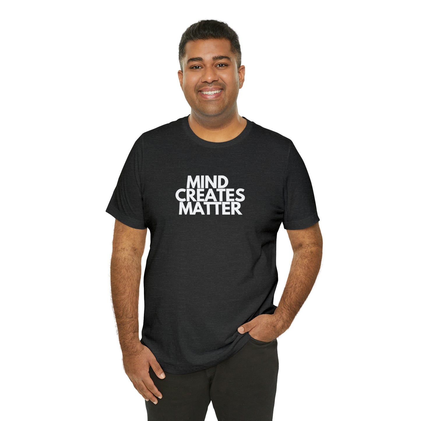 Mind Creates Matter White Text Statement Tee
