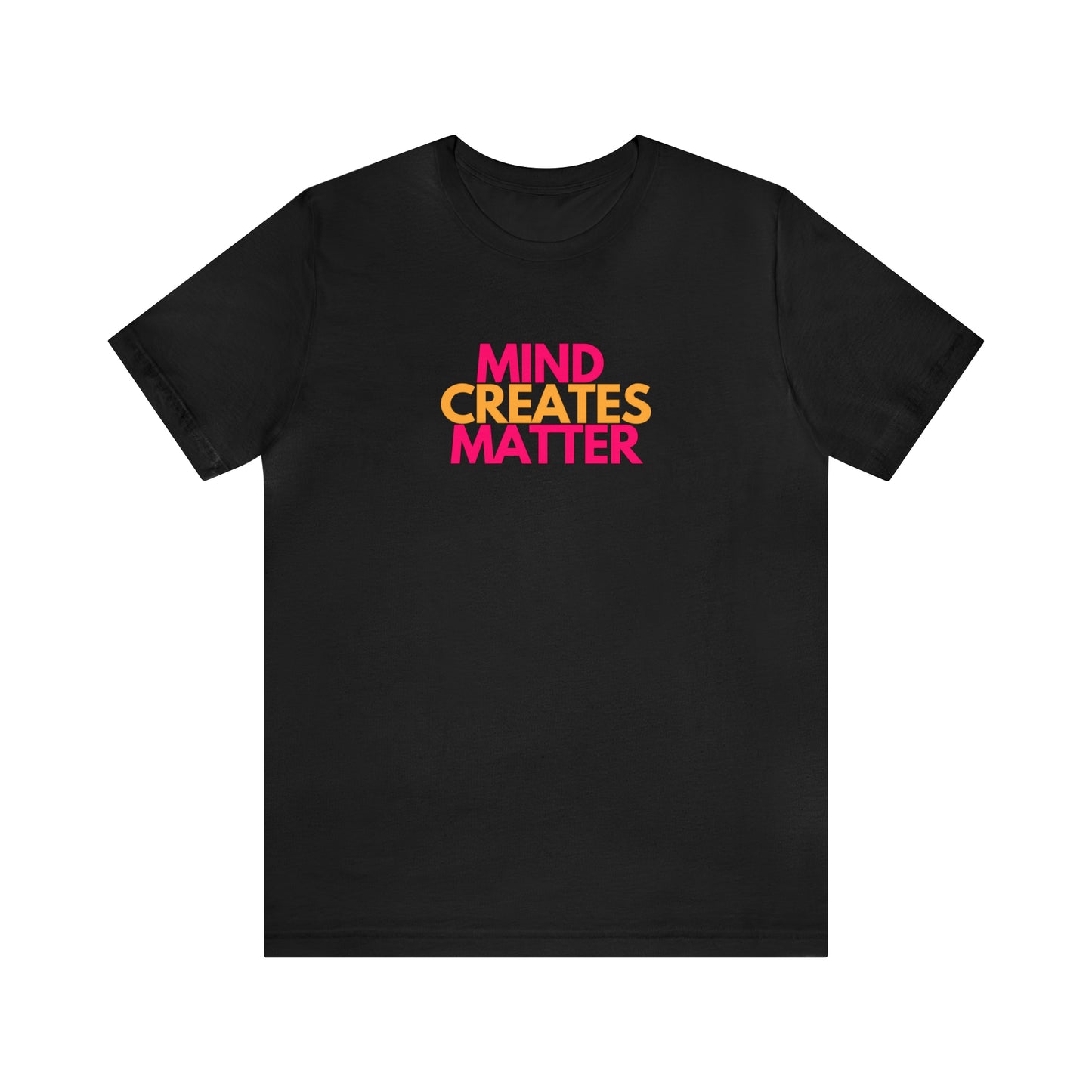 Mind Creates Matter Branded Tee