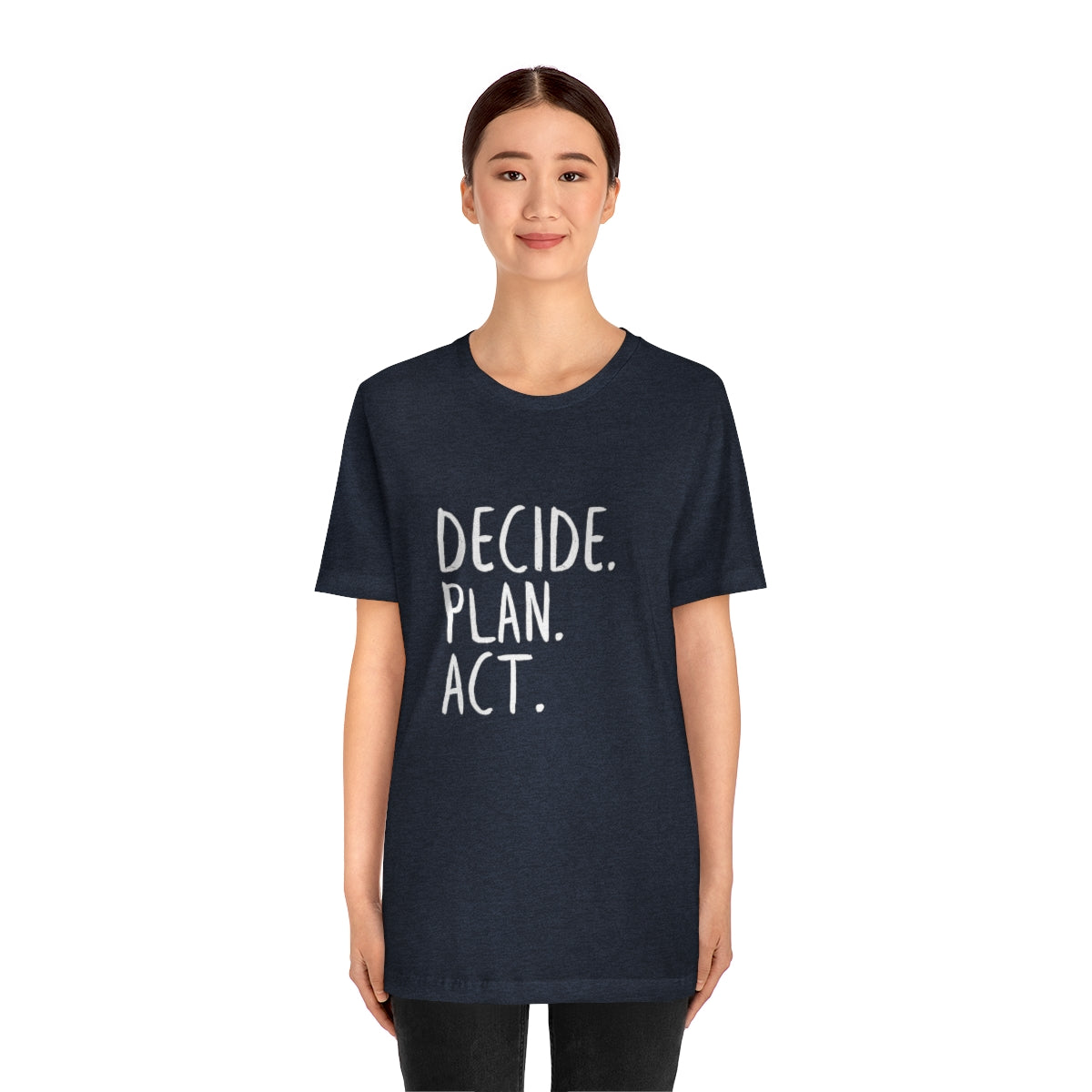 Best Motivation T Shirt, Decide, Plan, Act, Take Action Tees, Inspirational T-Shirt, Empowering Sayings, Inspo Gifts, Soft Tees