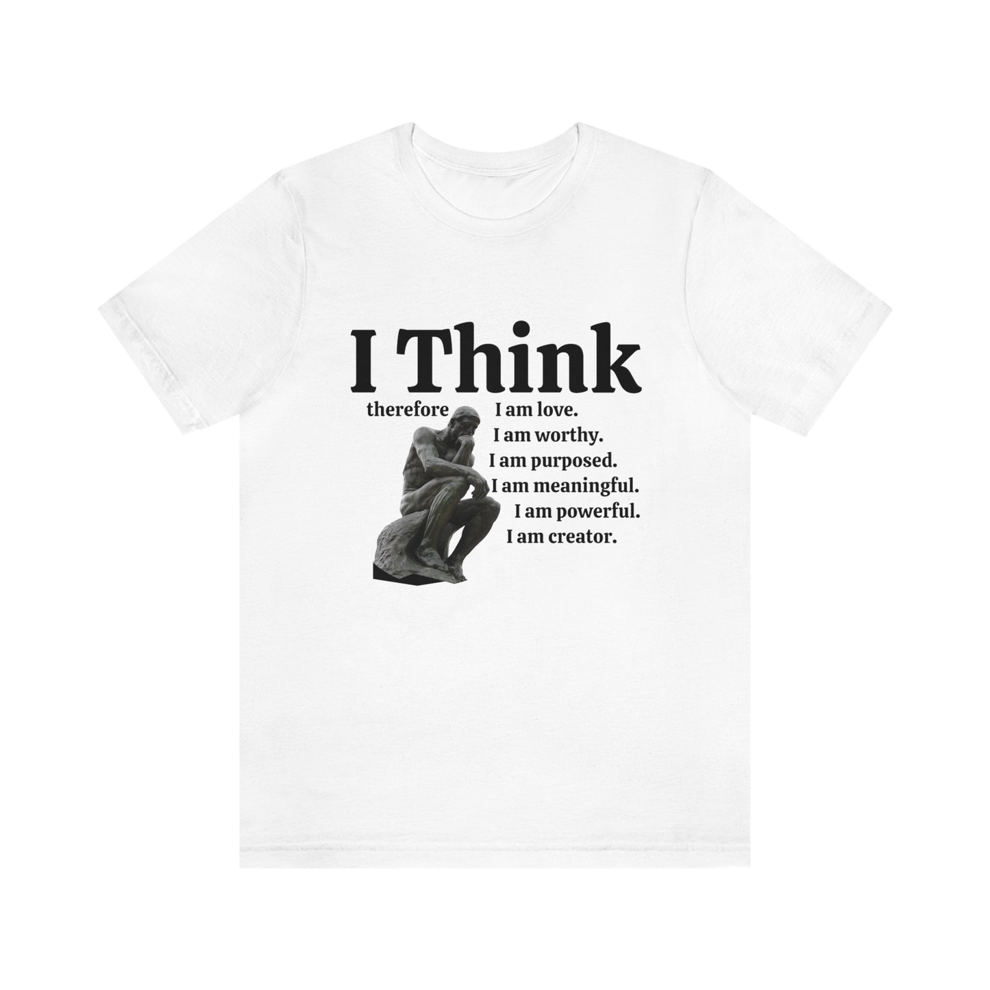 I Think Therefore I am. I am Worthy, I am Creator Unisex Crewneck Statement Tees