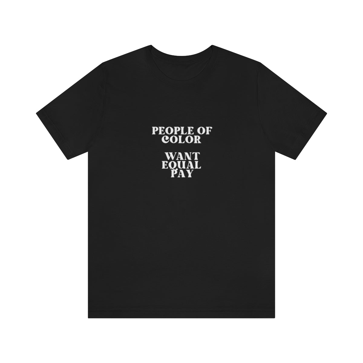 Equal Pay T Shirt, People of Color Want Equal Pay Statement Tees, Equality Tees, Equality, Diversity, Equity, Inclusion Tops