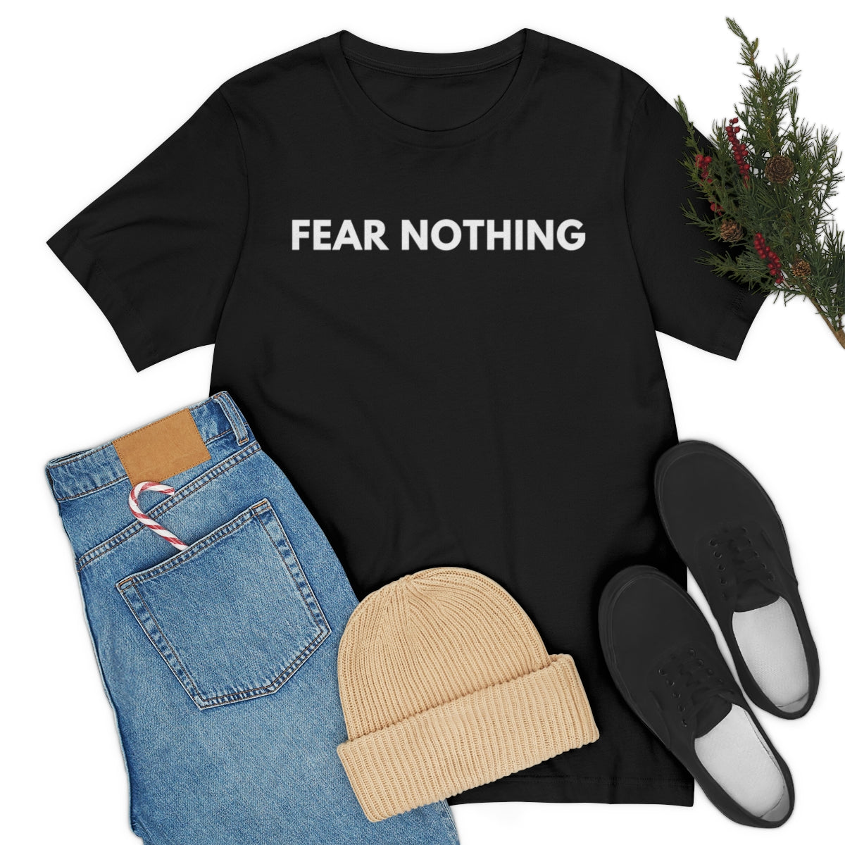 Fear Nothing Shirt, Be Fearless T Shirt, Positive Sayings, Quotes on Shirts, Unisex Tees