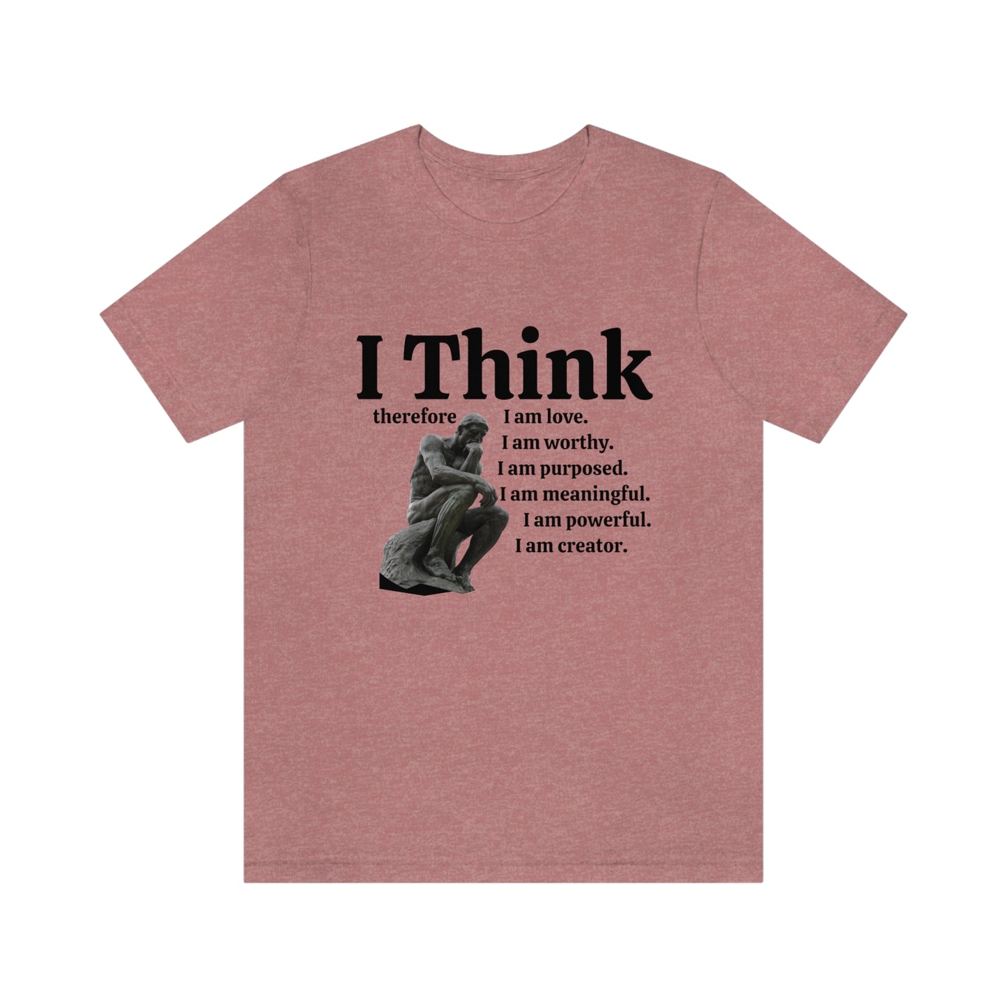 I Think Therefore I am. I am Worthy, I am Creator Unisex Crewneck Statement Tees