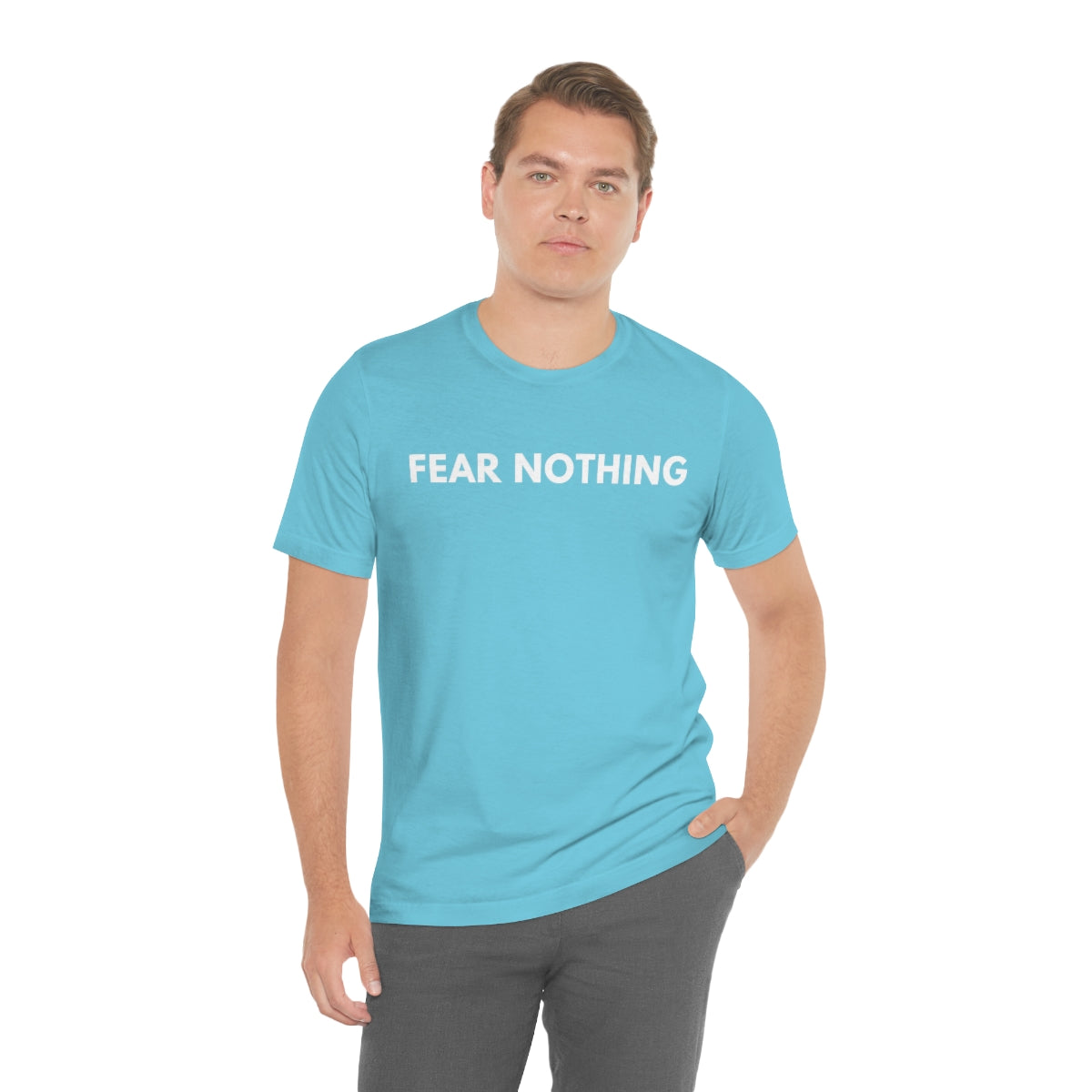 Fear Nothing Shirt, Be Fearless T Shirt, Positive Sayings, Quotes on Shirts, Unisex Tees
