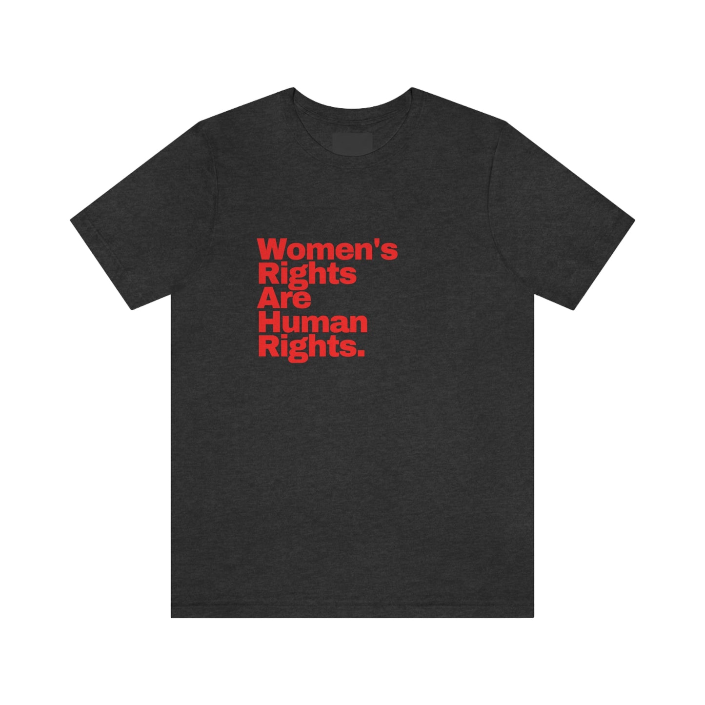 Dope Women's Rights Are Human Rights in Red Font T Shirt. Period