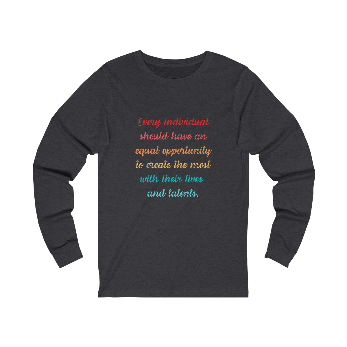 Equality Long Sleeve Shirt for HR professionals, speakers, consultants. Diversity, Equity, Inclusion and Belonging.