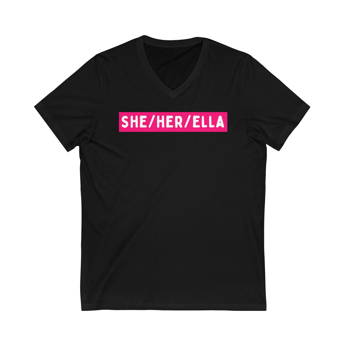 She Her Ella Latina Pronouns V Neck Shirt | Latina Gifts V Neck Unisex Jersey Short Sleeve V-Neck Tee