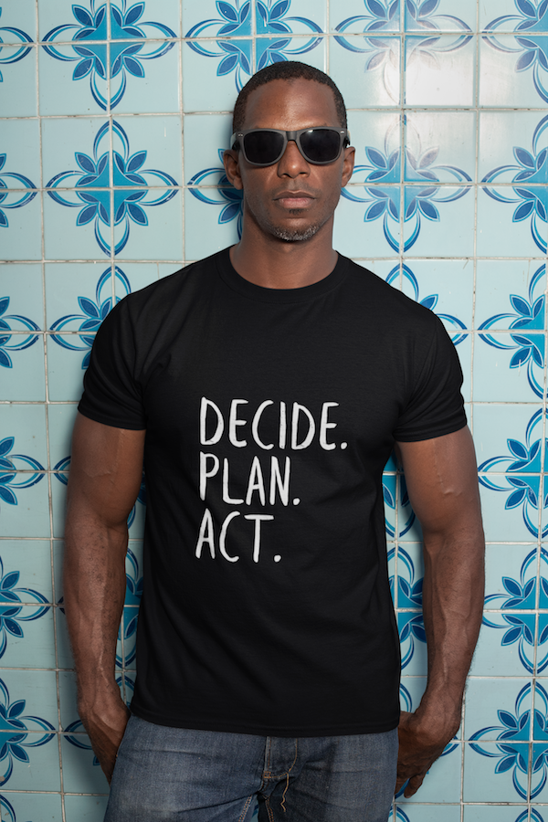 Best Motivation T Shirt, Decide, Plan, Act, Take Action Tees, Inspirational T-Shirt, Empowering Sayings, Inspo Gifts, Soft Tees