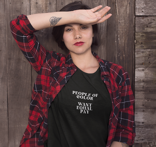 Equal Pay T Shirt, People of Color Want Equal Pay Statement Tees, Equality Tees, Equality, Diversity, Equity, Inclusion Tops