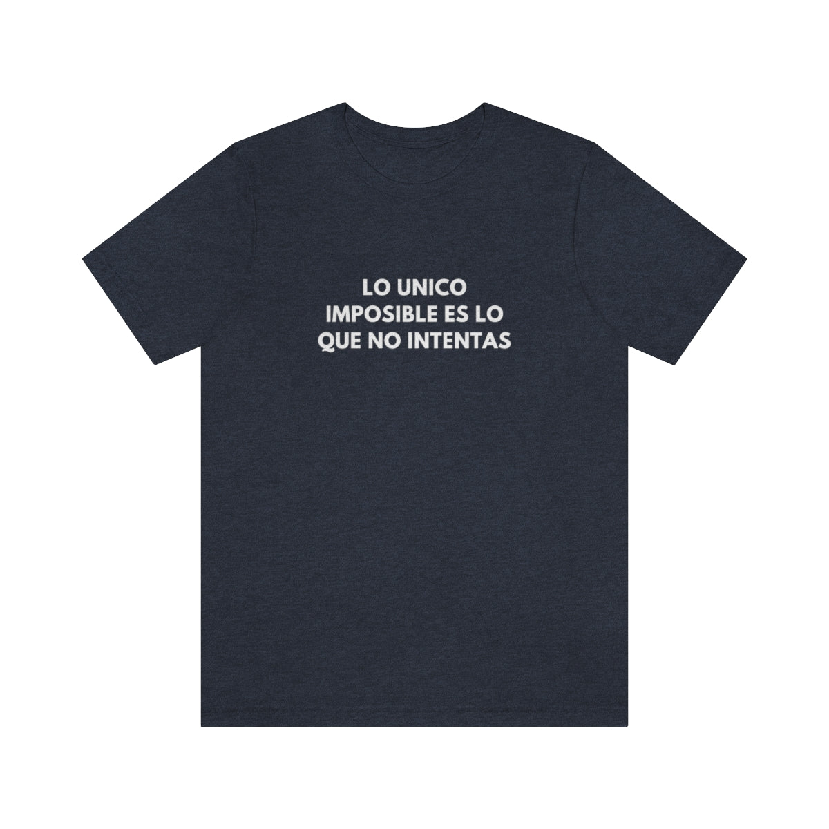 Latina Shirt, Lo Unico Imposible Es Lo Que No Intentas, Spanish Sayings, En Espanol, Positive Sayings, Quotes on Shirts, Unisex Tees