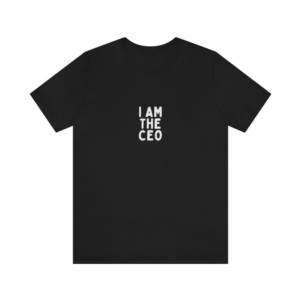 I Am The CEO T Shirt, CEO Tees, T-shirts for Boss, Chief Executive Officer Gifts, Boss Tops, Boss Gifts