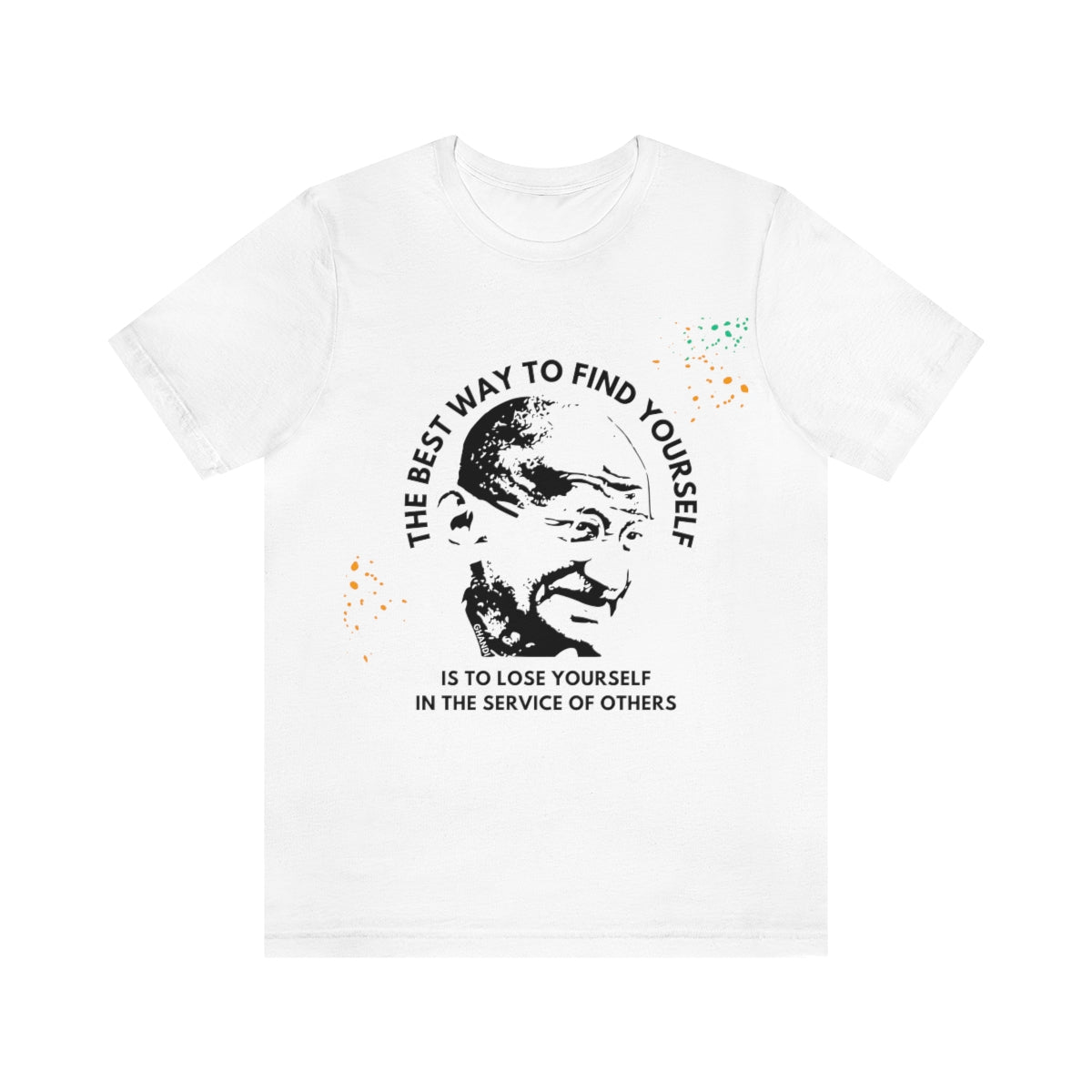Ghandi T shirts, Best Way To Find Yourself Quote Ghandi Shirts, Statement Tees, Serve Others Shirts