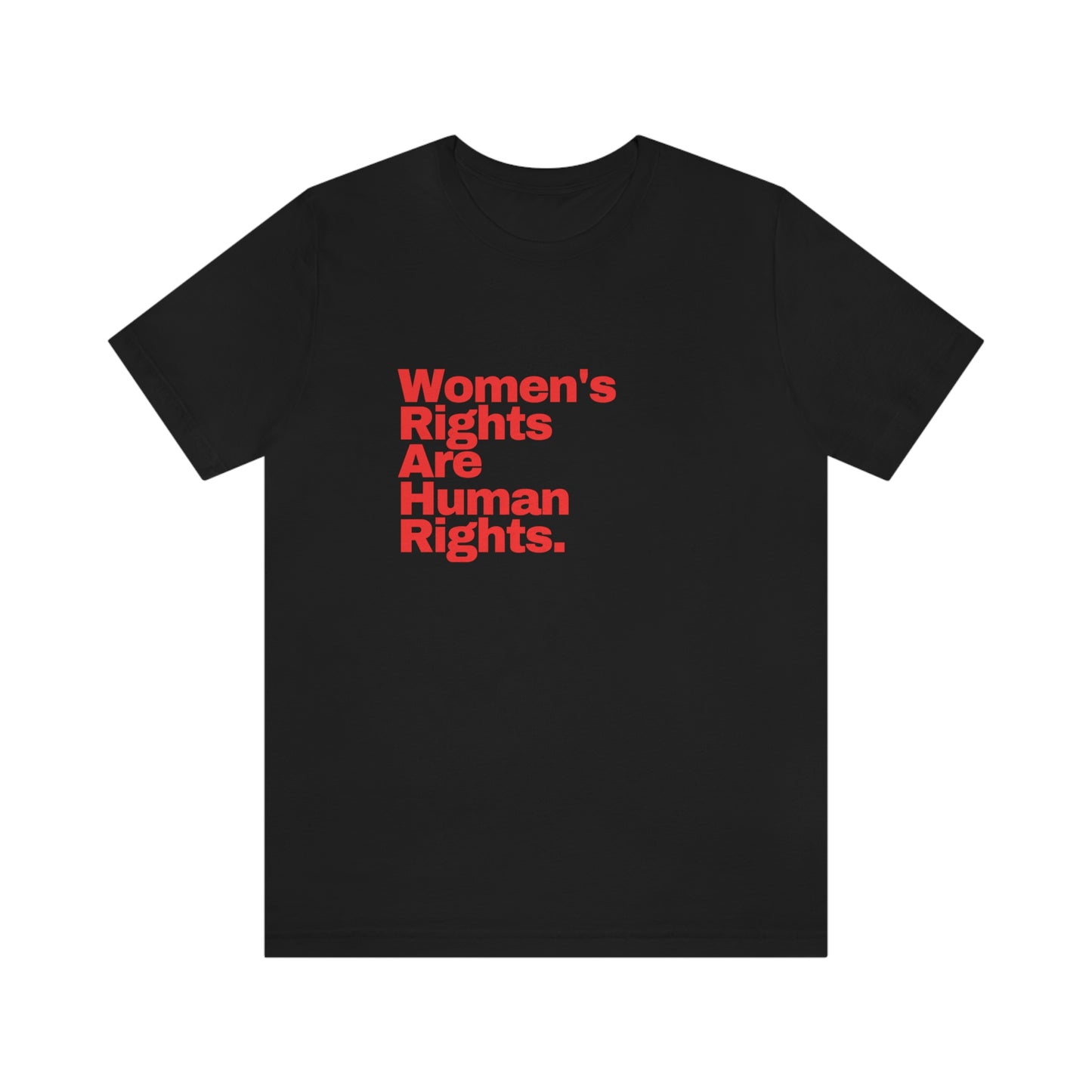 Dope Women's Rights Are Human Rights in Red Font T Shirt. Period