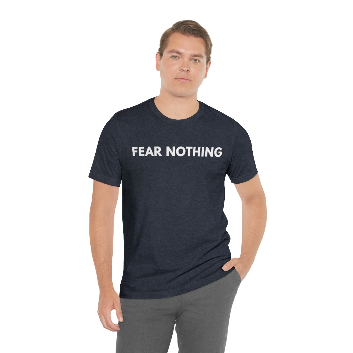 Fear Nothing Shirt, Be Fearless T Shirt, Positive Sayings, Quotes on Shirts, Unisex Tees