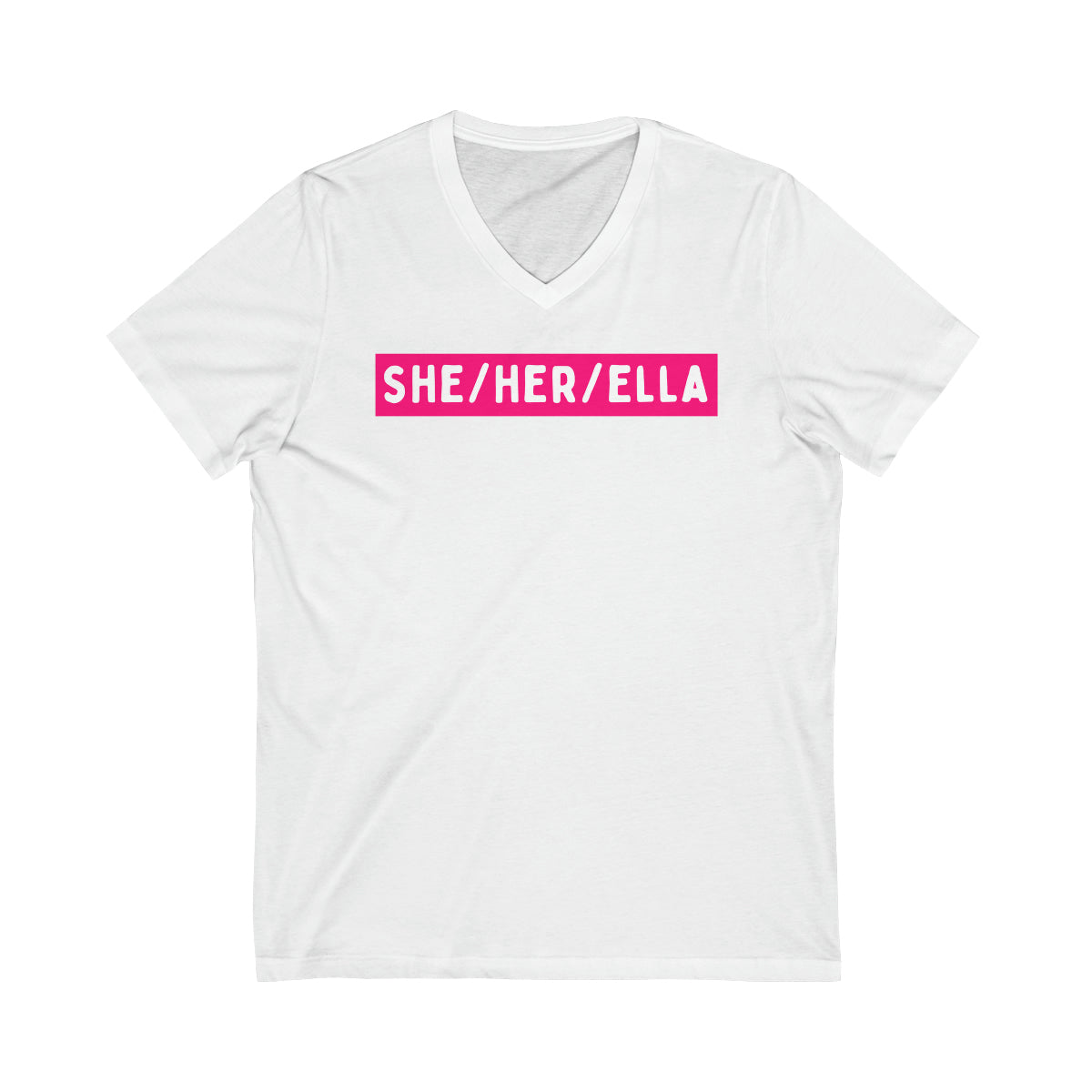 She Her Ella Latina Pronouns V Neck Shirt | Latina Gifts V Neck Unisex Jersey Short Sleeve V-Neck Tee