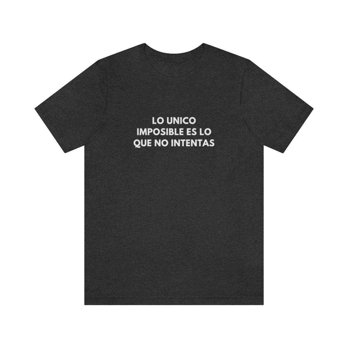 Latina Shirt, Lo Unico Imposible Es Lo Que No Intentas, Spanish Sayings, En Espanol, Positive Sayings, Quotes on Shirts, Unisex Tees
