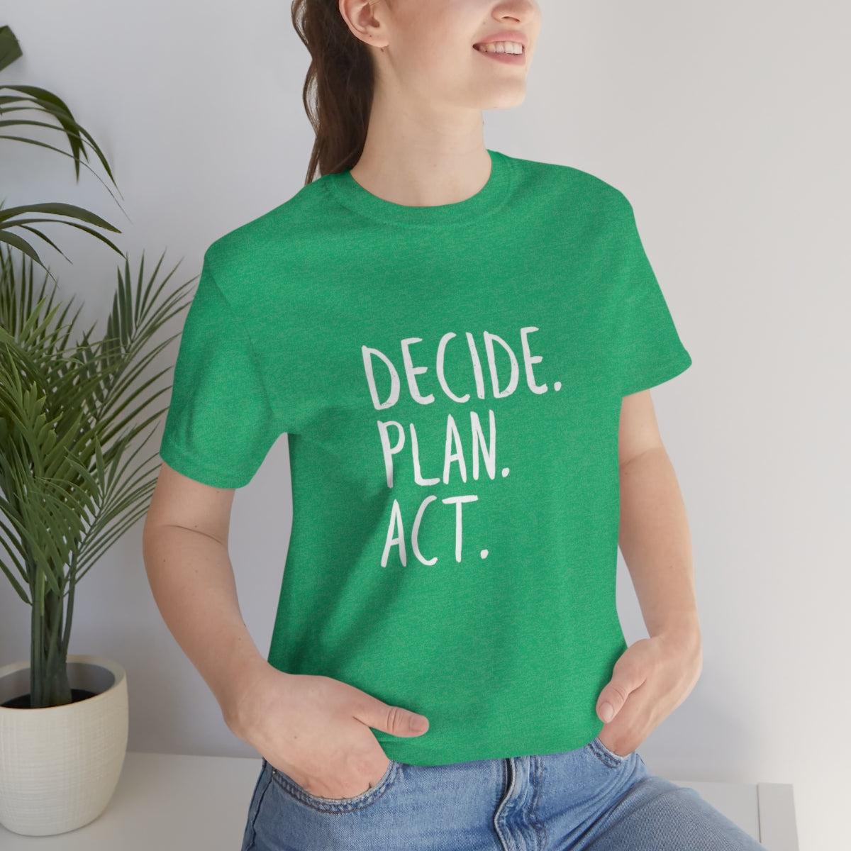 Best Motivation T Shirt, Decide, Plan, Act, Take Action Tees, Inspirational T-Shirt, Empowering Sayings, Inspo Gifts, Soft Tees