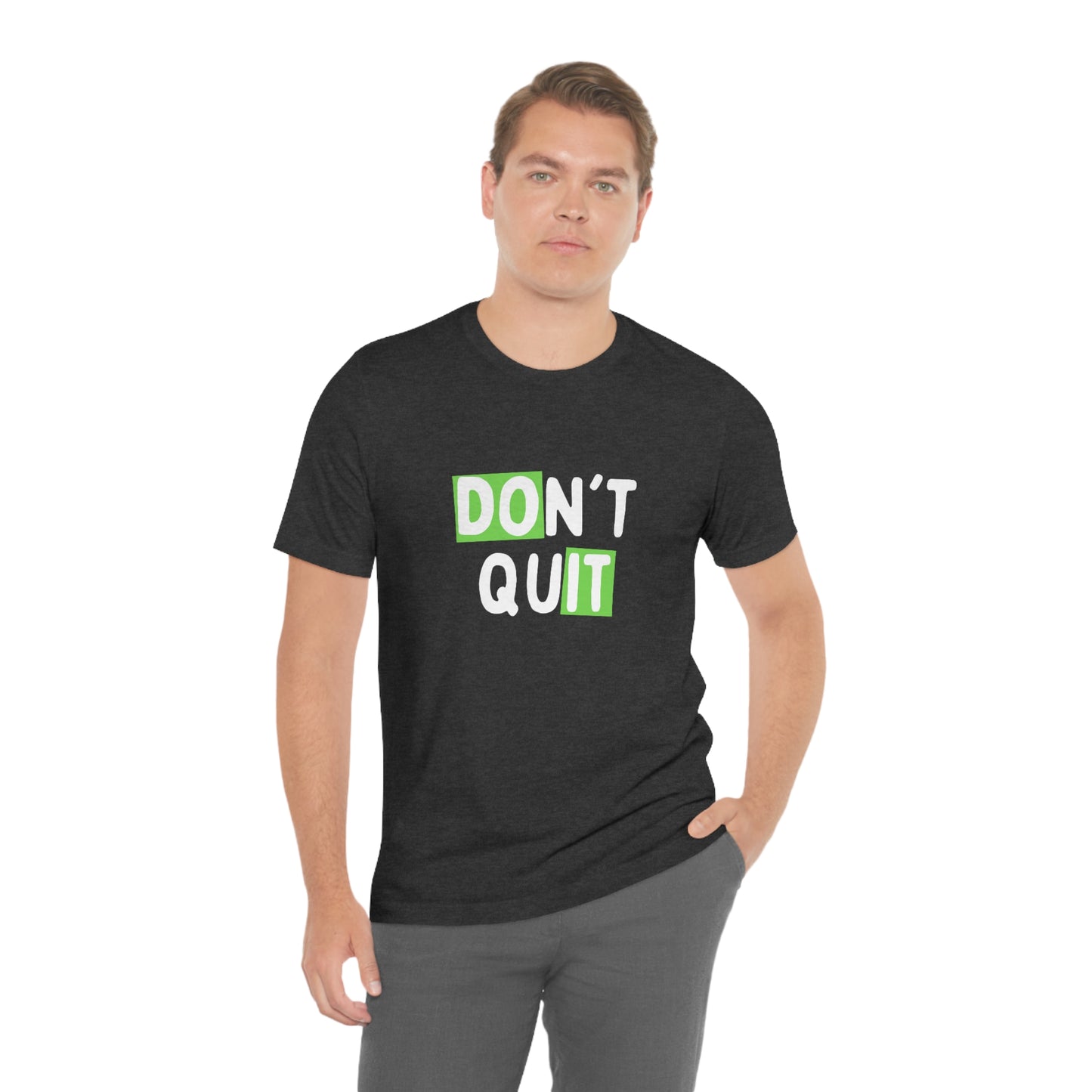 Don't Quit Do It Dark Grey Heather T Shirt Tshirts, Statement Tees