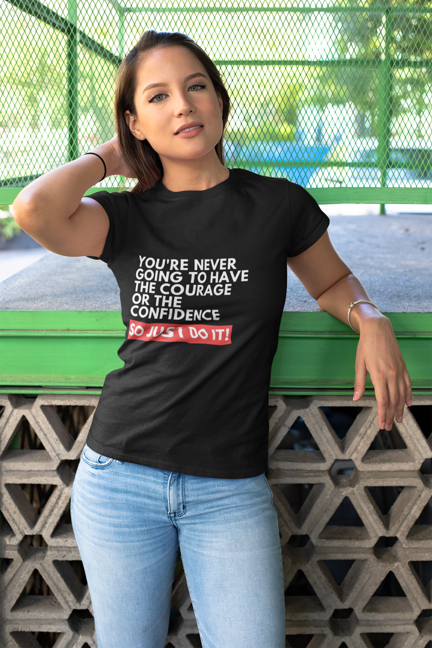 You're Never Going To Have The Courage or The Confidence. So Just Do It | Cute Message oBoyfriend Tee