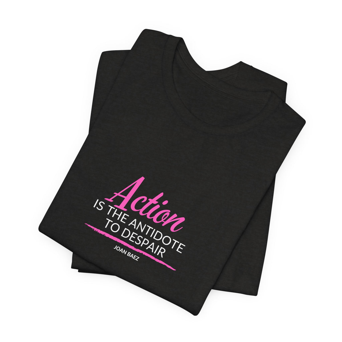 Action is the Antidote to Despair — Joan Baez Vintage Logo T‑Shirt
