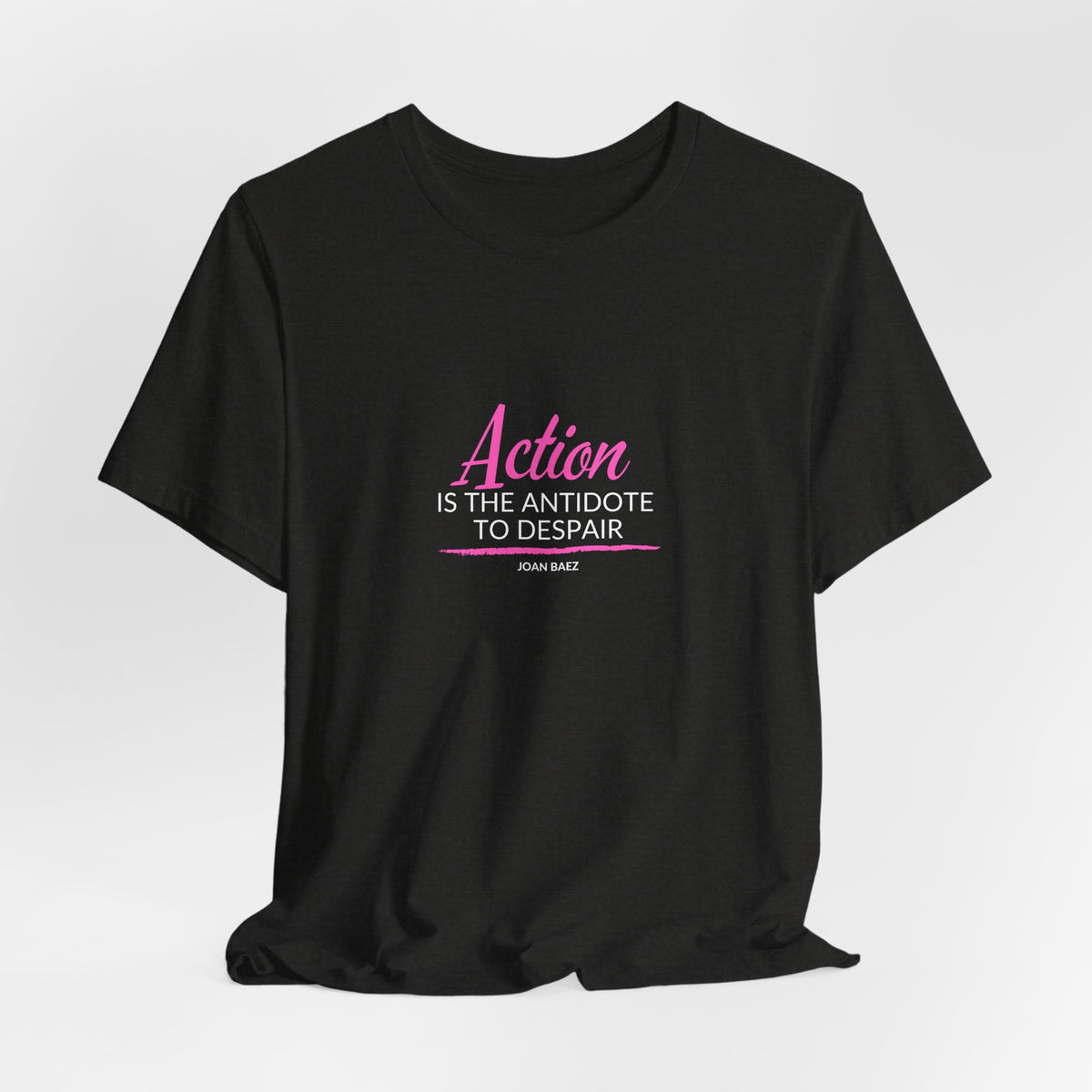 Action is the Antidote to Despair — Joan Baez Vintage Logo T‑Shirt