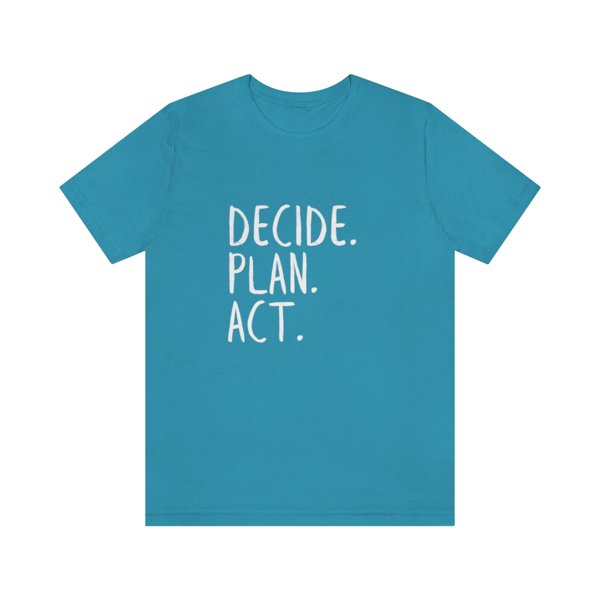 Best Motivation T Shirt, Decide, Plan, Act, Take Action Tees, Inspirational T-Shirt, Empowering Sayings, Inspo Gifts, Soft Tees