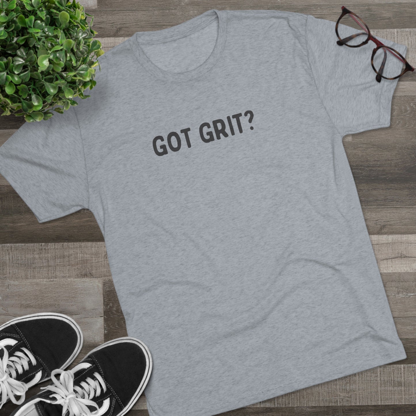 Ultra Soft Got Grit? T shirt Unisex Soft Tri-Blend Crew Tee | Text Graphic