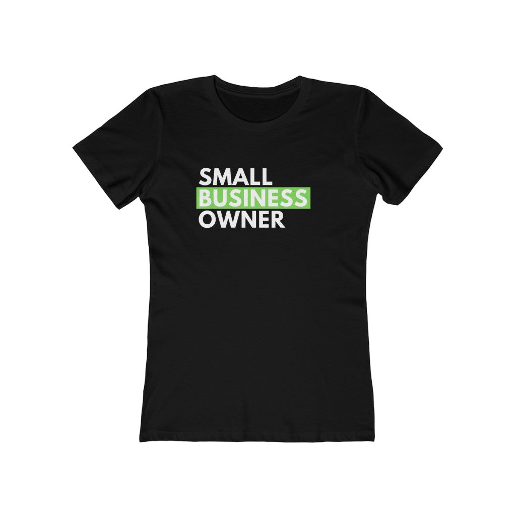 Small Business Owner Fitted Women's Tee | Black Shirt White Text | The Boyfriend Tee