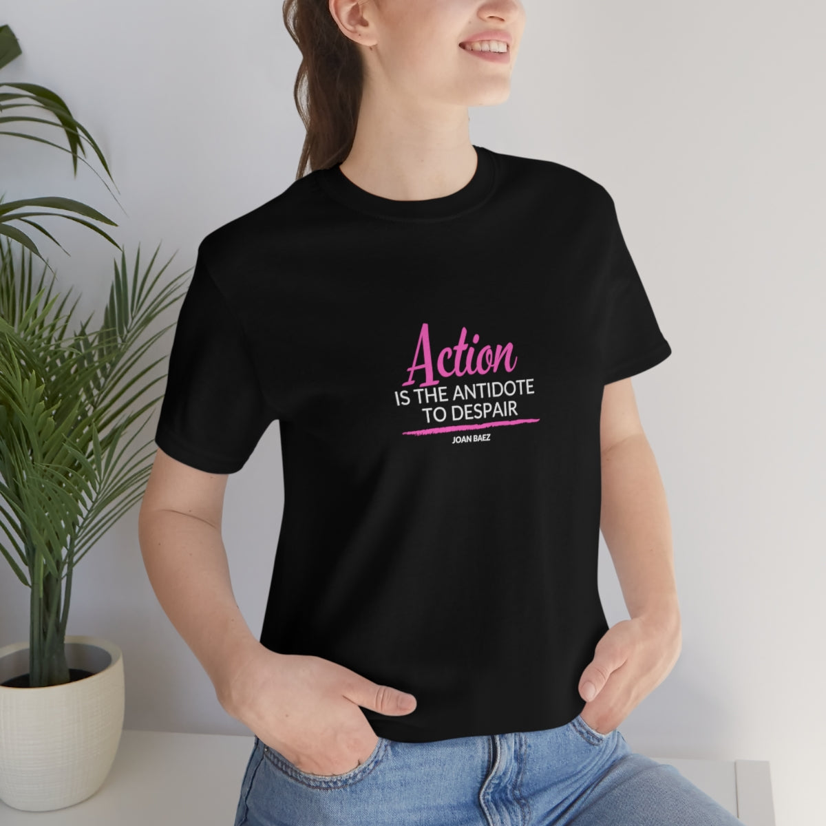 Joan Baez Motivational T Shirts, Action is the Antidote to Despair Quote Shirt, Positive Sayings, Quotes on T Shirts, Unisex
