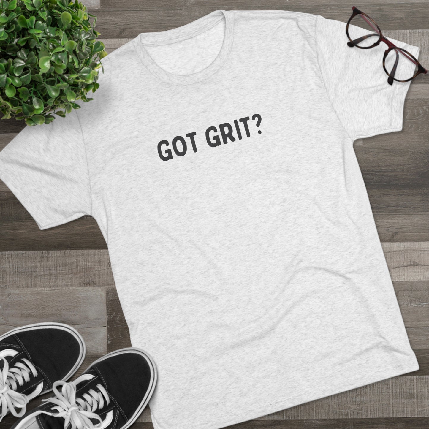 Ultra Soft Got Grit? T shirt Unisex Soft Tri-Blend Crew Tee | Text Graphic